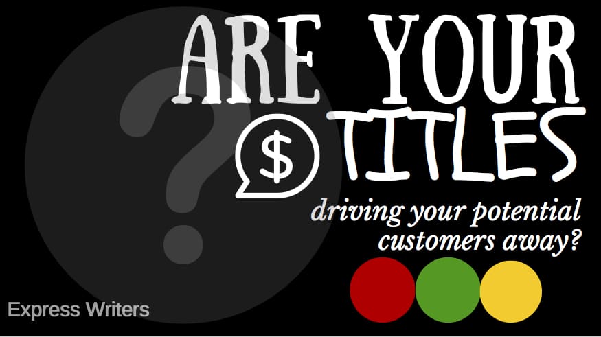Are Your Titles Driving Potential Customers Away