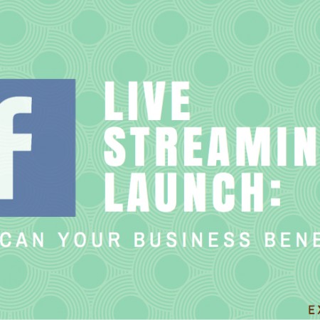 Facebook Live Streaming Launched for Public Figures: How Can Your Business Benefit?