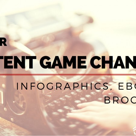 How To Use 3 Major Content Game Changers: Infographics, eBooks & Brochures