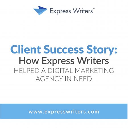 Success Story: How Express Writers Helped a Digital Marketing Agency in Need & Boosted Their Clients' Online Results